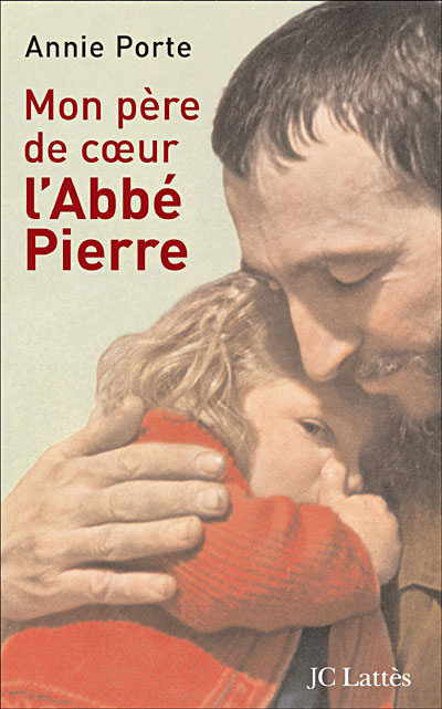 Mon père de coeur : l'abbé Pierre