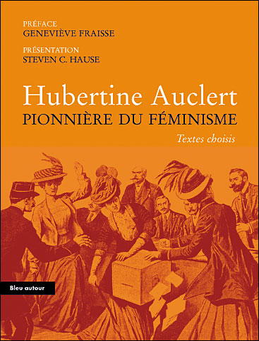 Hubertine auclert, pionniere du feminisme - Geneviève Fraisse - broché