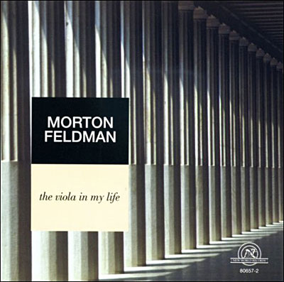 Morton Feldman: The Viola Of My Life