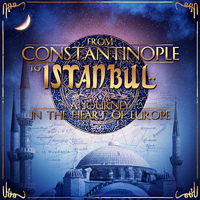 From Constantinople to Istanbul - Digipack