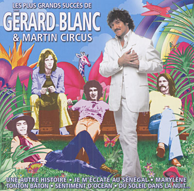 Le meilleur de Gérard Blanc et Martin Circus