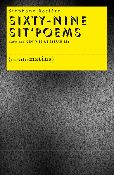 Sixty-Nine Sit'poems - Stéphane Rosière - broché