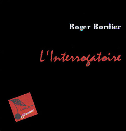L'interrogatoire - Roger Bordier - broché