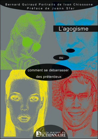 L'agogisme ou comment éloigner les fâcheux