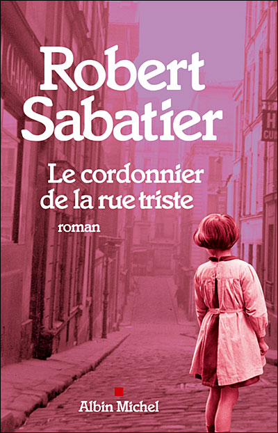 Le Cordonnier de la rue triste - Robert Sabatier - broché