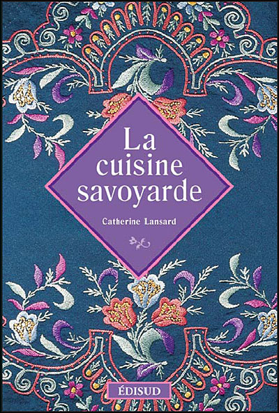 La cuisine savoyarde - Catherine Lansard - broché
