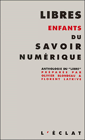 Libres enfants du savoir numerique anthologie du libre