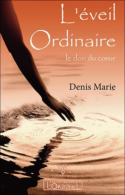 L'éveil ordinaire, le don du coeur