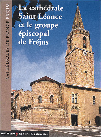 La cathédrale Saint-Léonce et le groupe épiscopal de Fréjus