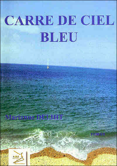 Carré de ciel bleu - Marianne Deliht - broché