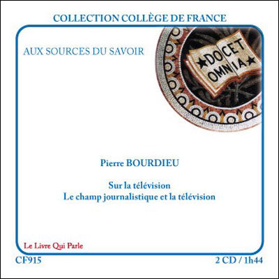 Sur la télévision - Pierre Bourdieu - Texte lu (CD)