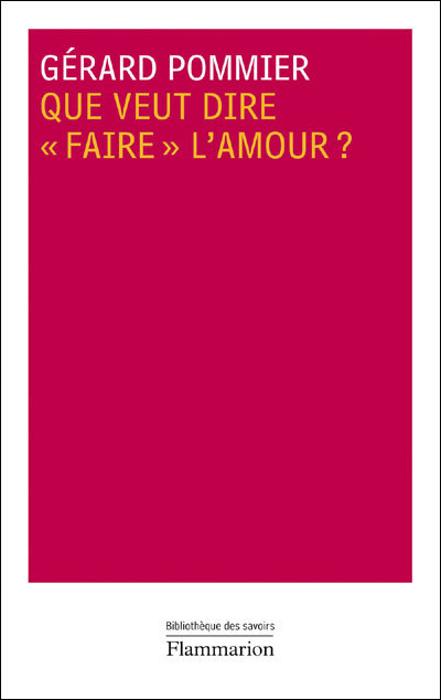 Que veut dire faire l'amour ? - Gérard Pommier - broché