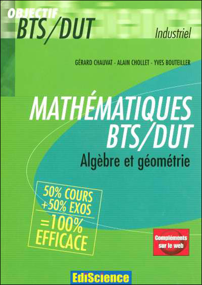 Mathematiques Bts Dut Industriels Algebre Et Geometrie Broche Gerard Chauvat Alain Chollet Achat Livre Fnac