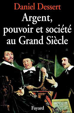 Argent pouvoir et société au Grand siècle