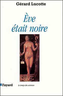 Eve était noire - Gérard Lucotte - (donnée non spécifiée)
