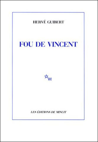 Fou de Vincent - Hervé Guibert - broché