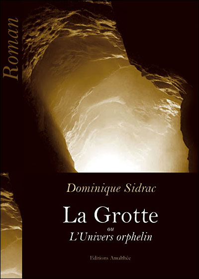 La grotte ou l'univers orphelin