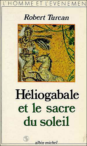 Héliogabale ou le Sacre du soleil