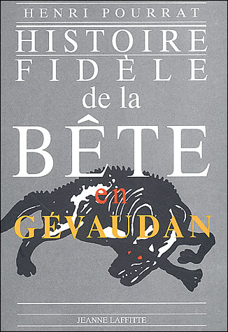 Histoire fidèle de la bête du Gévaudan