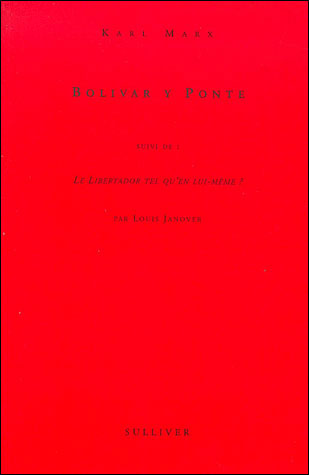 Bolivar y Ponte suivi de Le Libertador suivi de Les libertés
