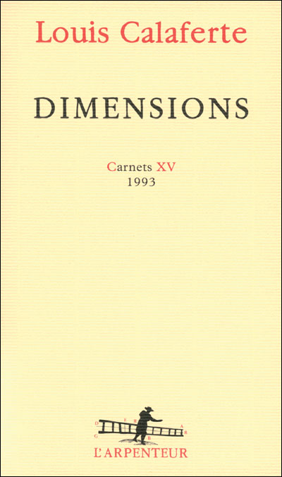 Louis Calaferte - Dimensions - Carnets XV 1993