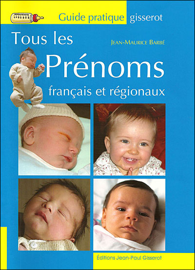 Tous les prénoms français et régionaux - Jean-Maurice Barbé - relié