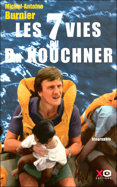 Les 7 vies du docteur Kouchner - Michel-Antoine Burnier - broché
