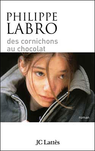 Des cornichons au chocolat - Philippe Labro - broché