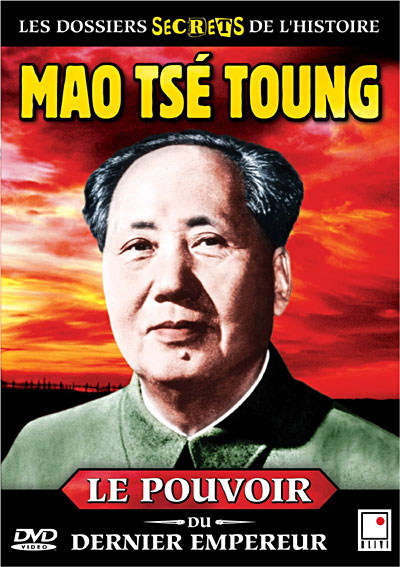 Mao Tse Toung, le pouvoir du dernier Empereur