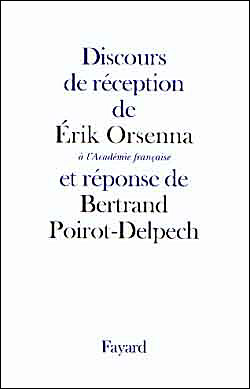 Discours de réception de Erik Orsenna à l'Académie française et réponse de Bertrand Poirot-Delpech - Erik Orsenna - broché