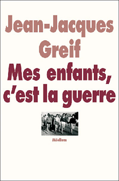 Mes enfants, c'est la guerre !