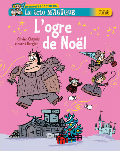 Le trio magique - L'ogre de Noël - Olivier Chapuis, Vincent