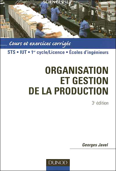 Logistique industrielle et organisation - 5e éd. - Cours, exercices et études de cas
