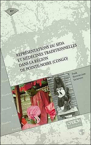 Représentations du sida et médecines traditionnelles dans la région de Pointe-Noire - Frank Hagenbucher-Sacripanti - (donnée non spécifiée)