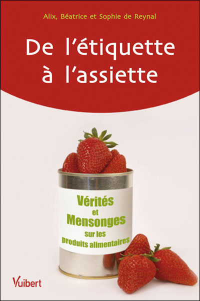 De L Etiquette A L Assiette Verites Et Mensonges Broche Alix De Reynal Achat Livre Fnac