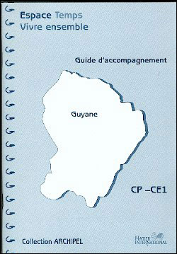 Espace Temps Vivre Ensemble Cp/Ce1 Guyane Guide Pedagogique