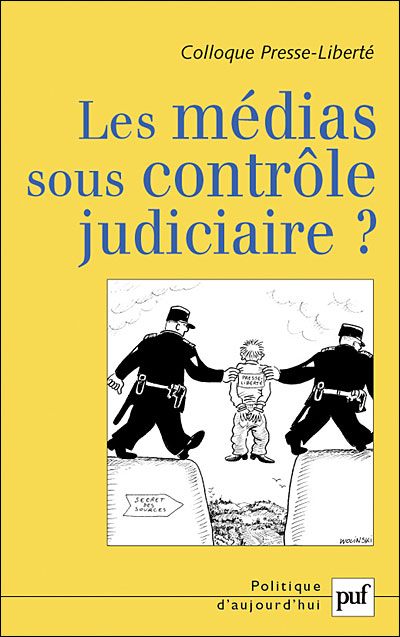 Les médias sous contrôle judiciaire ?