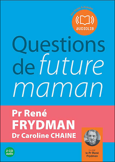 Questions de future maman - René Frydman - Texte lu (CD)