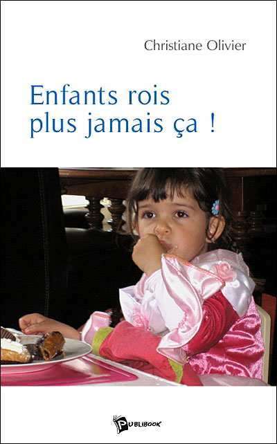 Enfant-roi plus jamais çà
