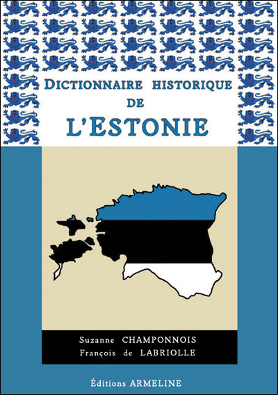 Dictionnaire historique de l´Estonie - Armeline Eds