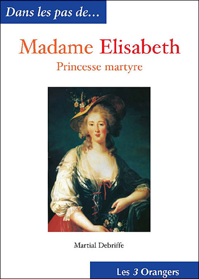 Madame Elisabeth, la princesse martyre