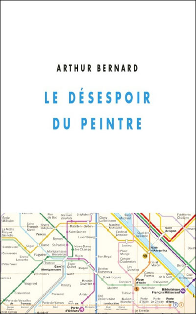 Le desespoir du peintre - Arthur Bernard - broché