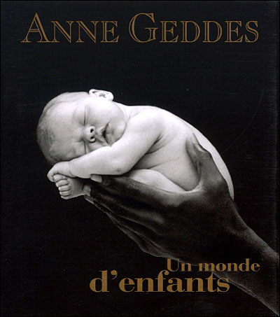 Un Monde D Enfants Version Compacte Cartonne Anne Geddes Achat Livre Fnac