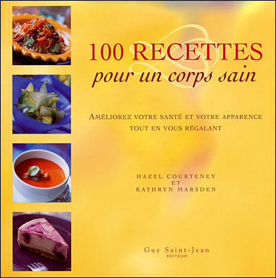 Cent recettes pour un corps sain