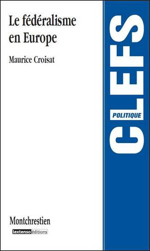 Le fédéralisme en europe -  Croisat m. - broché