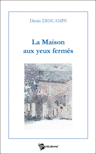 La maison aux yeux fermés