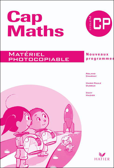 Cap Maths Cp, Materiel Photocopiable Edition 2009