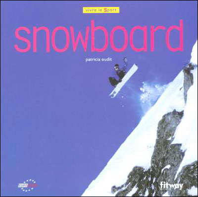 Snowboard - Broché - Patricia Oudit - Achat Livre | Fnac