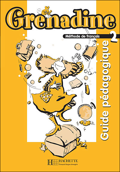 Grenadine 2 - Guide pédagogique (Nouvelle édition) - Collectif (Auteur)