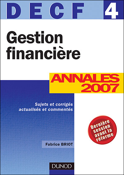 Gestion Financière DECF épreuve 4 Annales Corrigées Edition 2007 ...